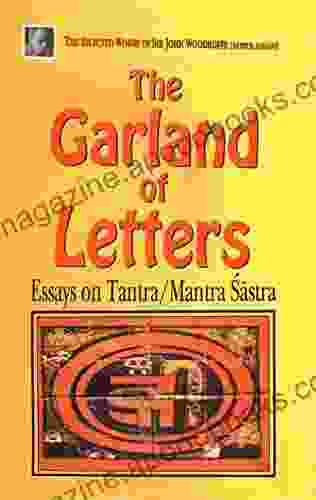 The Garland Of Letters: Essays On Tantra/ Mantra Sastra