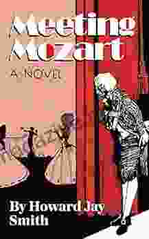 Meeting Mozart: A Novel Drawn From the Secret Diaries of Lorenzo Da Ponte