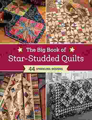 The Big of Star Studded Quilts: 44 Sparkling Designs