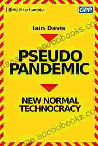 Pseudopandemic: New Normal Technocracy Iain Davis