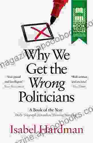 Why We Get The Wrong Politicians