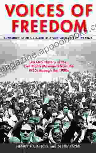 Voices of Freedom: An Oral History of the Civil Rights Movement from the 1950s Through the 1980s