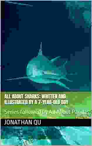 All About Sharks: Written And Illustrated By A 7 Year Old Boy: Followed By All About Pandas